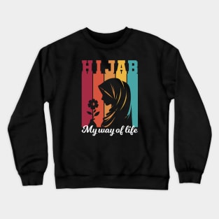 Hijab My Way of Life - Islamic Crewneck Sweatshirt